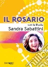 Il rosario con la beata Sandra Sabattini libro