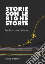 Storie con le righe storte. Ferite come feritoie