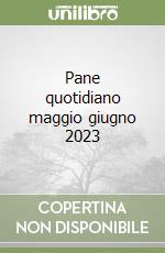 Pane quotidiano maggio giugno 2023 libro