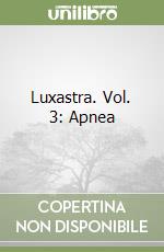 Luxastra. Vol. 3: Apnea libro