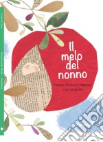 Il melo del nonno. Ediz. illustrata libro