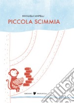 Piccola scimmia. Ediz. a colori