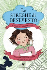 Attenti alla Zucculara! Le streghe di Benevento libro