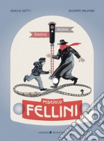 Federico Fellini. Rimini-Roma, andata e ritorno