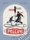 Federico Fellini. Rimini-Roma, andata e ritorno libro di Gotti Grazia