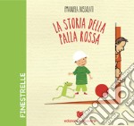 La storia della palla rossa. Ediz. a colori libro