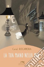 La tua mano nella mia libro