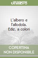 L'albero e l'allodola. Ediz. a colori libro