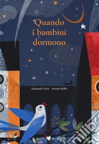 Quando i bambini dormono. Ediz. a colori