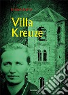 Villa Kreuze libro di Ferro Franco