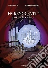 Estremo centro. Una favola moderna libro