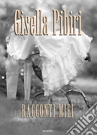 Racconti miei libro