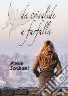 Da crisalide a farfalla libro di Scriboni Paolo