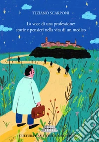 La voce di una professione: storie e pensieri nella vita di un medico libro