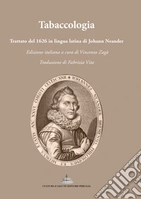 Tabaccologia. Trattato in lingua latina del 1626. Ediz. italiana e latina libro