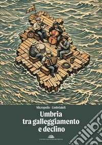 Umbria tra galleggiamento e declino libro