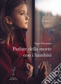 Parlare della morte con i bambini