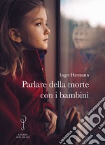 Parlare della morte con i bambini libro