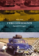 I tre continenti. Appunti di viaggio libro