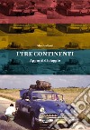 I tre continenti. Appunti di viaggio libro