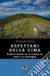 Aspettami sulla cima libro