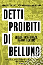 Detti proibiti di Belluno. Le grandi verità censurate, finalmente in un libro libro