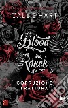 Corruzione-Frattura. Blood and roses libro di Hart Callie