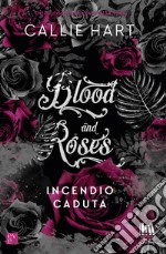 Incendio-Caduta. Blood and roses