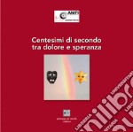 Centesimi di secondo tra dolore e speranza. Ediz. illustrata libro