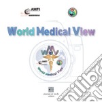 World Medical View. Joint photo exhibition AMFI-PAM. Ediz. illustrata libro