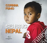 Sensing Nepal. Ediz. illustrata
