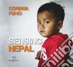 Sensing Nepal. Ediz. illustrata libro