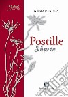 Postille. Si fa per dire... libro