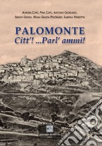 Palomonte. Citt'! ...Parl' ammì! libro