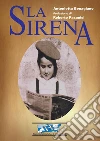 La sirena. Ediz. italiana e inglese libro di Benagiano Antonietta