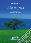 Blue in green. Ediz. italiana libro