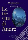 Le tre vite di André. Il giudice Rosati nell'Isle of Dogs libro di Izzo Mariateresa