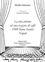 La vita attorno ad una tazzina di caffè-1948 Rione Sanità-Napoli