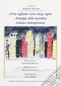 «Non vogliamo essere senza sogni». Antologia della narrativa italiana contemporanea libro