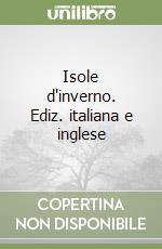 Isole d'inverno. Ediz. italiana e inglese libro