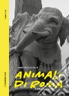 Animali di Roma. Ediz. italiana e inglese libro