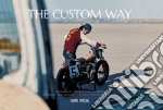 The custom way. Ediz. illustrata libro