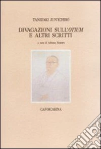 Divagazioni sull'otium e altri scritti libro