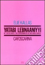 Yatabi lebnaaniyyi. Un «Livello soglia» per l'apprendimento del neo-arabo libanese libro