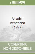 Asiatica venetiana (1997) (2) libro