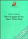 Dura la pappa di riso, signor Wang Meng! libro