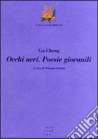 Occhi neri. Poesie giovanili libro