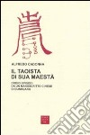 Il taoista di sua maestà. Dodici episodi da un manoscritto cinese di Dunhuang libro