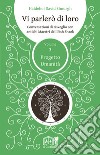 Vi parlerò di loro. Conversazioni di risveglio con antichi maestri dell'Eish Shaok. Vol. 3: Progetto Umanità libro di Simurgh Haidehoi David