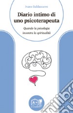 Diario intimo di uno psicoterapeuta. Quando la psicologia incontra la spiritualità libro